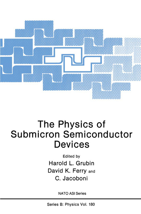 The Physics of Submicron Semiconductor Devices - Harold L. Grubin, David K. Ferry, C. Jacoboni