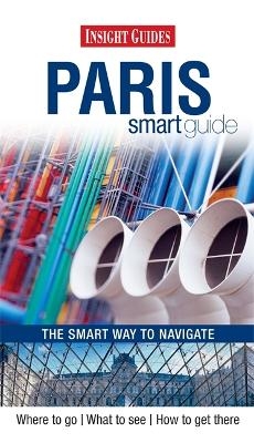 Insight Guides: Paris Smart Guide -  APA Publications Limited