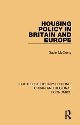 Housing Policy in Britain and Europe -  Gavin McCrone,  Mark Stephens