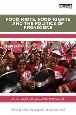 Food Riots, Food Rights and the Politics of Provisions - 