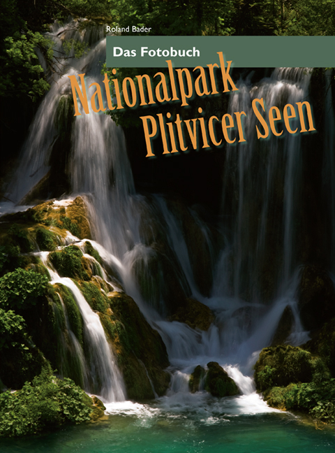 Nationalpark Plitvicer Seen - Roland Bader