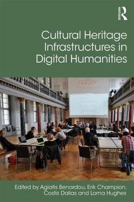 Cultural Heritage Infrastructures in Digital Humanities - 