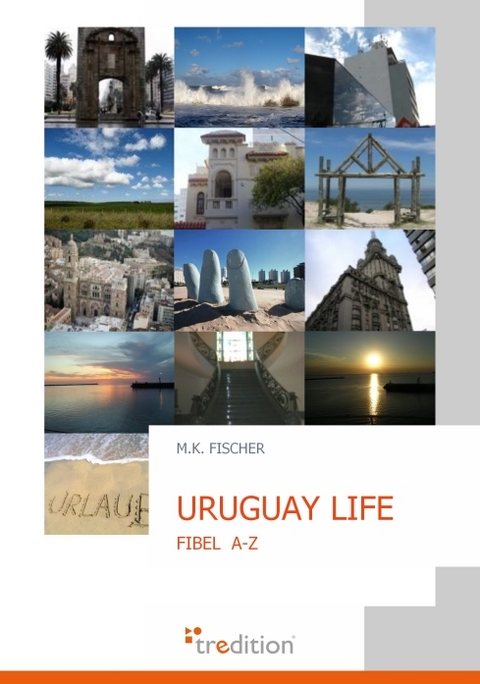 Uruguay Life - M K Fischer