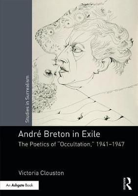 Andre Breton in Exile -  Victoria Clouston