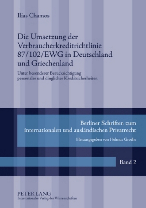 Die Umsetzung der Verbraucherkreditrichtlinie 87/102/EWG in Deutschland und Griechenland - Ilias Chamos