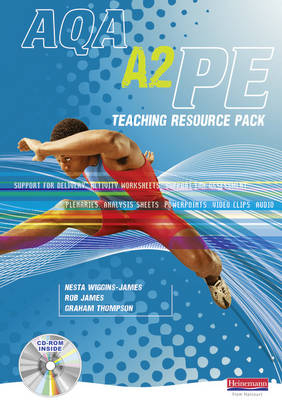 A2 PE for AQA Teaching Resource Pack with CD - Graham Thompson, Rob James, Nesta Wiggins-James