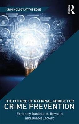 Future of Rational Choice for Crime Prevention - 