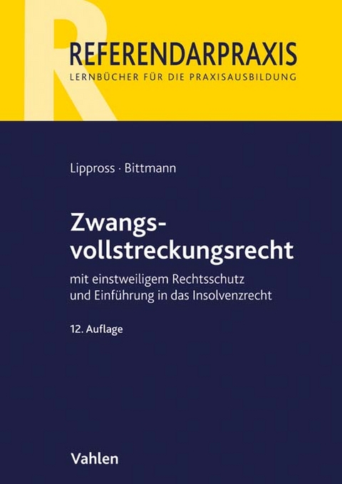 Zwangsvollstreckungsrecht - Otto-Gerd Lippross, David-Christoph Bittmann