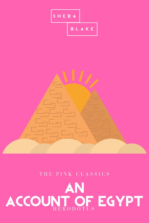 An Account of Egypt | The Pink Classics -  Herodotus, Sheba Blake
