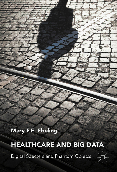 Healthcare and Big Data - Mary F.E. Ebeling