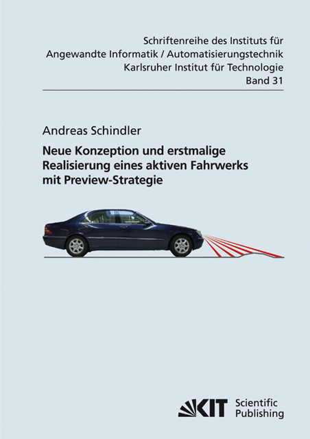 Neue Konzeption und erstmalige Realisierung eines aktiven Fahrwerks mit Preview-Strategie - Andreas Schindler