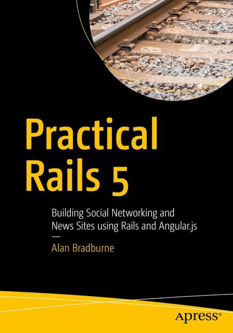 Practical Rails 5 - Alan Bradburne