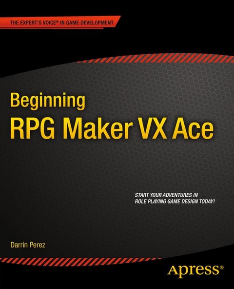 Beginning RPG Maker VX Ace - Darrin Perez