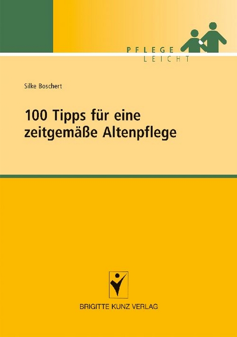 100 Tipps für eine zeitgemäße Altenpflege - Silke Boschert