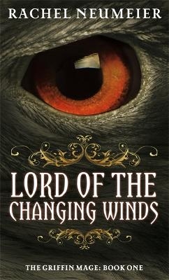 Lord Of The Changing Winds - Rachel Neumeier