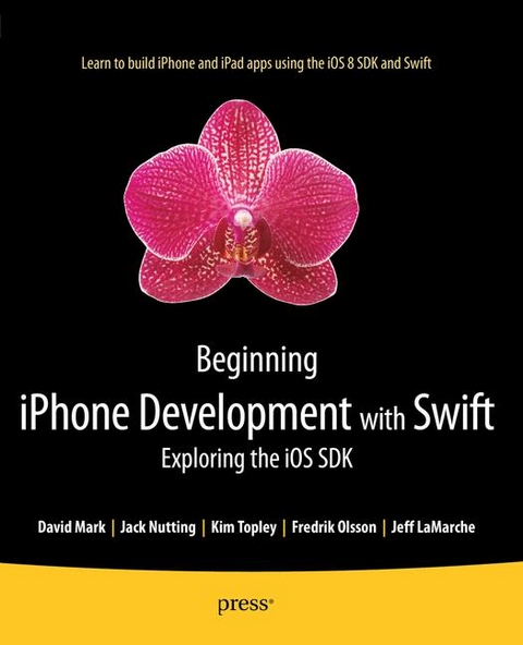 Beginning iPhone Development with Swift - Kim Topley, Fredrik T. Olsson, Jack Nutting, David Mark, Jeff LaMarche