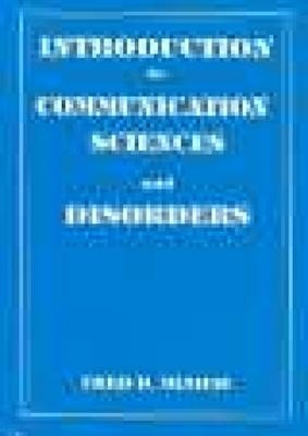 Introduction to Communication Science and Disorders - Fred Minifie