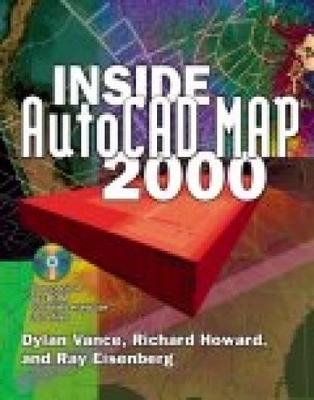 Inside AutoCAD Map 2000 - Dylan Vance, Ray Eisenberg, David Walsh