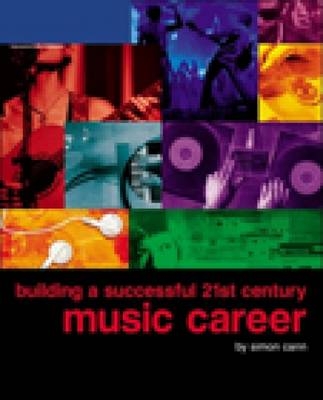 Building A Successful 21st Century Music Career - Simon Cann