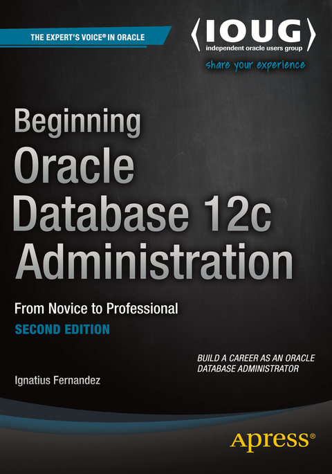 Beginning Oracle Database 12c Administration - Ignatius Fernandez