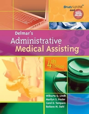 Delmar's Administrative Medical Assisting - Wilburta Lindh, Marilyn S. Pooler, Carol D. Tamparo