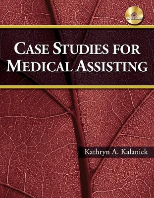 Case Studies for Medical Assisting - Kathryn Kalanick