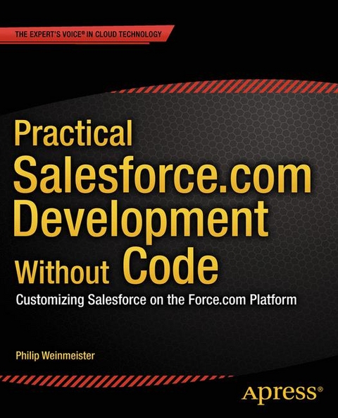 Practical Salesforce.com Development Without Code - Philip Weinmeister