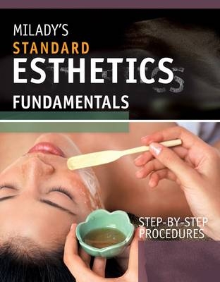 Step-By-Step Procedures for Milady's Standard Esthetics: Fundamentals -  Milady