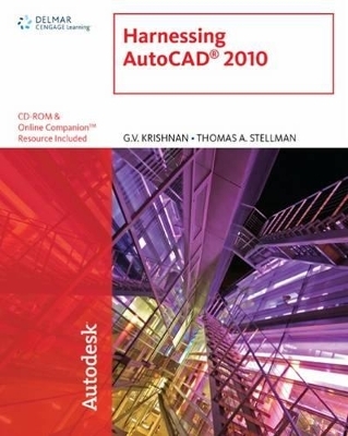 Harnessing AutoCAD 2010 - Thomas A. Stellman, G. V. Krishnan