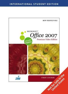 New Perspectives on Microsoft® Office 2007 First Course Premium Video Edition, International Edition - Joseph Adamski, Roy Ageloff, Kathy Finnegan, Patrick Carey, Ann Shaffer