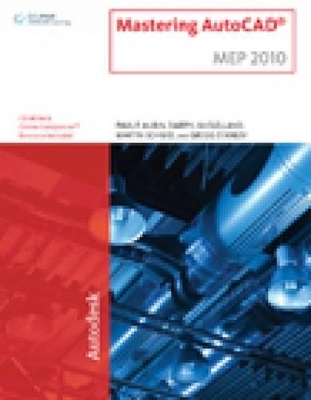 Mastering "AutoCAD" 2010 MEP - Paul F. Aubin, Darryl McClelland, Martin Schmid