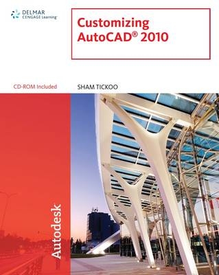 Customizing AutocaCAD 2010 - Sham Tickoo