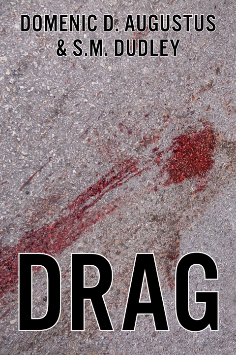 Drag -  Domenic D. Augustus,  S. M. Dudley
