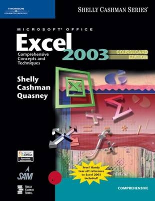 Microsoft Office Excel 2003 - Gary B. Shelly, Thomas J. Cashman, James S. Quasney