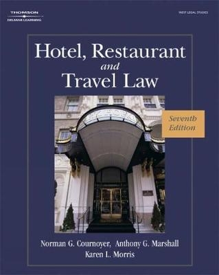 Hotel, Restaurant, and Travel Law - Karen Morris, Anthony Marshall, Norman Cournoyer