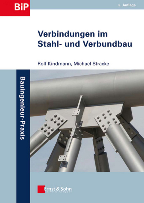 Verbindungen im Stahl- und Verbundbau - Rolf Kindmann, Michael Stracke