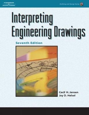 Interpreting Engineering Drawings - Jay Helsel, Cecil H. Jensen