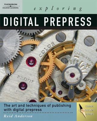 Exploring Digital PrePress - Reid Anderson