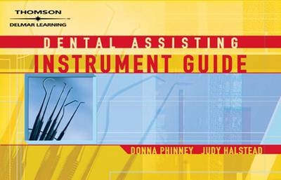 Dental Assisting Instrument Guide - Donna Phinney, Judy Halstead