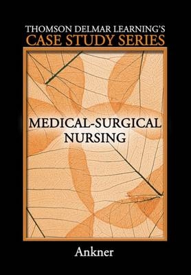Medical-surgical Nursing - Gina Ankner