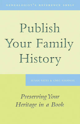 Publish Your Family History - Susan Yates, Greg Ioannou