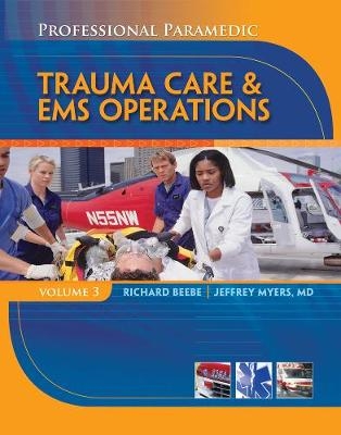 Professional Paramedic, Volume III - Richard Beebe, Nicole Myers