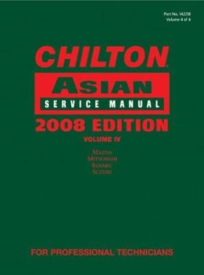 Chilton Asian Service Manual, 2008 Edition, Volume 4 -  Chilton