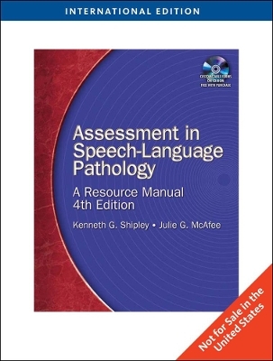 Assessment in Speech-Language Pathology, International Edition - Kenneth Shipley, Julie McAfee