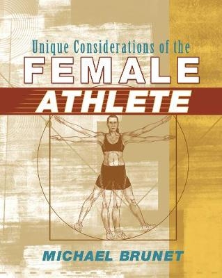 Unique Considerations of the Female Athlete - Michael Brunet
