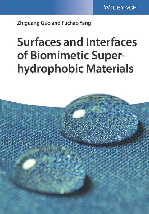 Surfaces and Interfaces of Biomimetic Superhydrophobic Materials - Zhiguang Guo, Fuchao Yang