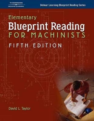 Elementary Blueprint Reading for Machinists - David L. Taylor