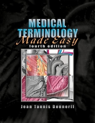 Medical Terminology Made Easy - Jean Dennerll