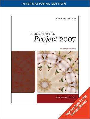 New Perspectives on Microsoft Project 2007 - Rachel Biheller Bunin