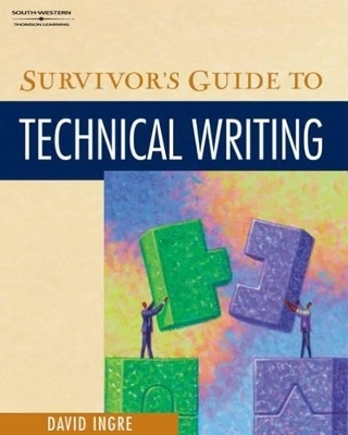 Survivor's Guide To Technical Writing - David Ingre